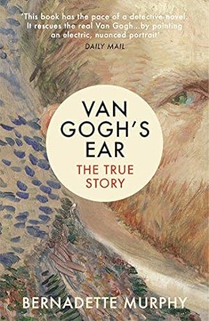 Imagen del vendedor de Van Gogh's Ear: The True Story a la venta por WeBuyBooks