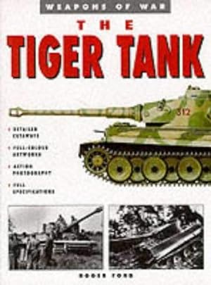 Imagen del vendedor de The Tiger Tank (Weapons of War) a la venta por WeBuyBooks
