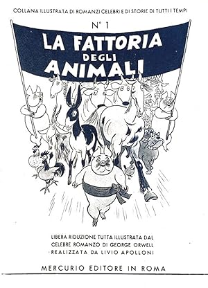 La fattoria degli animali. Libera riduzione tutta illustrata dal celebre romanzo di George Orwell...