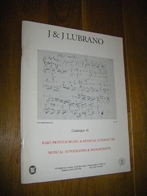 J & J Lubrano. Catalogue 41: Rare Printed Music & Musical Literature. Musical Autographs & Manusc...