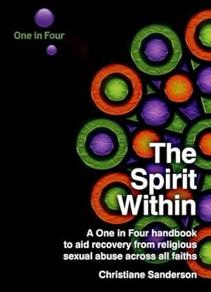Seller image for The Spirit Within: A One in Four Handbook to Aid Recovery from Religious Sexual Abuse Across All Faiths for sale by WeBuyBooks
