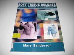 Seller image for Soft Tissue Release: A Practical Handbook for Physical Therapists (Sports Medicine) for sale by WeBuyBooks