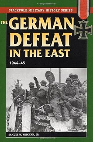 Bild des Verkufers fr The German Defeat in the East: 1944-45 (Stackpole Military History Series) zum Verkauf von WeBuyBooks