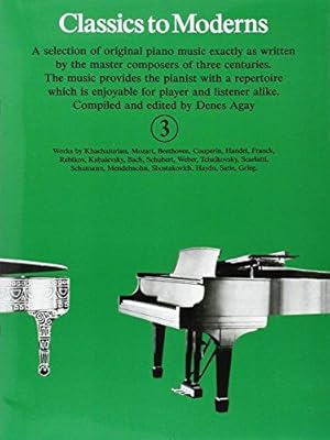 Bild des Verkufers fr Classics to Moderns Book 3 Piano zum Verkauf von WeBuyBooks