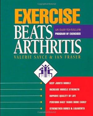 Bild des Verkufers fr Exercise Beats Arthritis: An Easy-to-Follow Program of Exercises zum Verkauf von WeBuyBooks