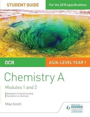 Bild des Verkufers fr OCR AS/A Level Year 1 Chemistry A Student Guide: Modules 1 and 2 zum Verkauf von WeBuyBooks