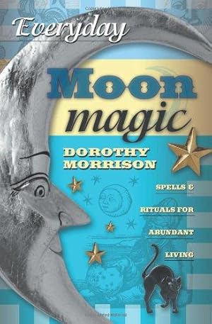 Immagine del venditore per Everyday Moon Magic: Spells and Rituals for Abundant Living: 2 venduto da WeBuyBooks