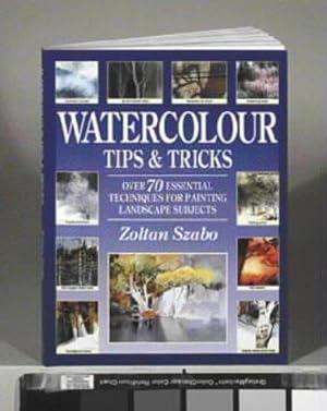 Bild des Verkufers fr Watercolour Tips and Tricks: Over 70 Essential Techniques for Painting Landscape Subjects zum Verkauf von WeBuyBooks