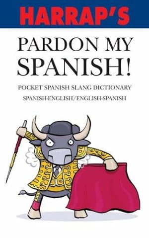Imagen del vendedor de Pardon My Spanish a la venta por WeBuyBooks