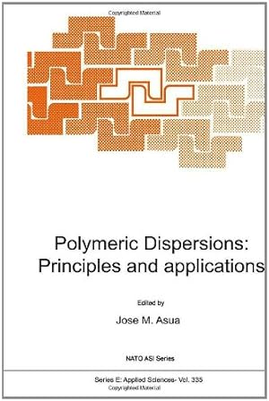 Seller image for Polymeric Dispersions: Principles and Applications (Nato Science Series E: (335)) [Hardcover ] for sale by booksXpress