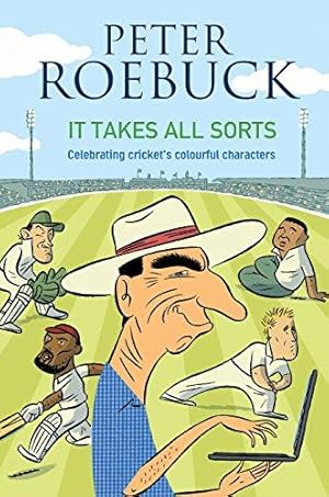 Bild des Verkufers fr It Takes All Sorts: Celebrating cricket's colourful characters zum Verkauf von WeBuyBooks