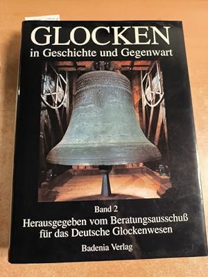 Bild des Verkufers fr Glocken in Geschichte und Gegenwart, Beitrge zur Glockenkunde, Band.2 zum Verkauf von Gebrauchtbcherlogistik  H.J. Lauterbach