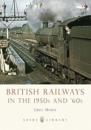 Bild des Verkufers fr British Railways in the 1950s and   60s (Shire Library) zum Verkauf von WeBuyBooks