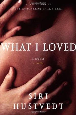 Imagen del vendedor de What I Loved: A Novel a la venta por WeBuyBooks