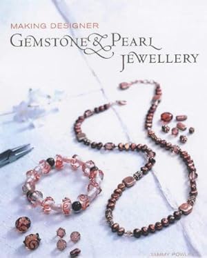 Bild des Verkufers fr Making Designer Gemstone and Pearl Jewellery zum Verkauf von WeBuyBooks