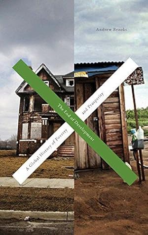 Bild des Verkufers fr The End of Development: A Global History of Poverty and Prosperity zum Verkauf von WeBuyBooks