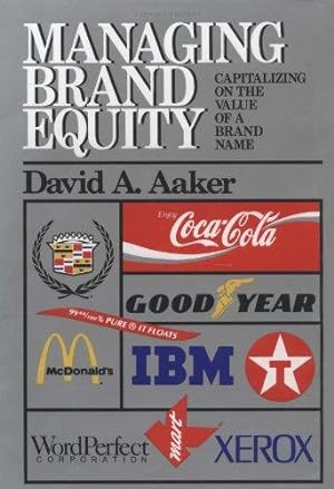 Imagen del vendedor de Managing Brand Equity: Capitalizing on the Value o of a Brand Name: Capitalizing on the Value of a Brand Name a la venta por WeBuyBooks