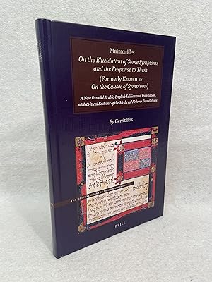 Maimonides: On the Elucidation of Some Symptoms and the Response to Them (Formerly Known as On th...