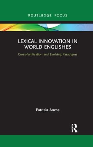 Seller image for Lexical Innovation in World Englishes : Cross-Fertilization and Evolving Paradigms for sale by AHA-BUCH GmbH