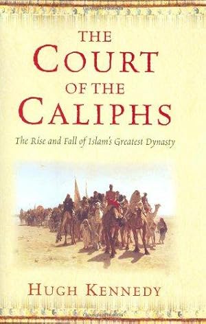 Bild des Verkufers fr The Court of the Caliphs: The Rise and Fall of Islam's Greatest Dynasty zum Verkauf von WeBuyBooks