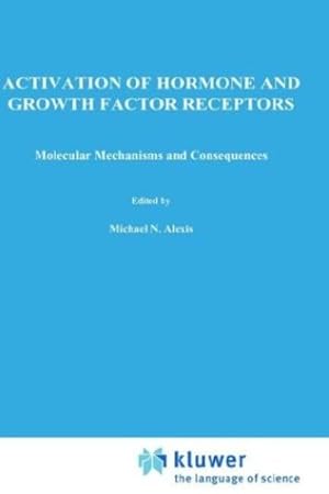 Seller image for Activation of Hormone and Growth Factor Receptors: Molecular Mechanisms and Consequences (Nato Science Series C:) [Hardcover ] for sale by booksXpress