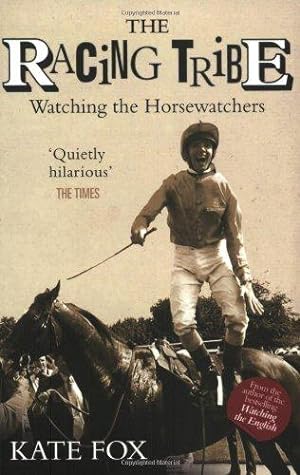Seller image for The Racing Tribe: Watching the Horsewatchers for sale by WeBuyBooks