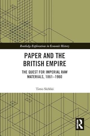 Immagine del venditore per Paper and the British Empire : The Quest for Imperial Raw Materials, 1861-1960 venduto da AHA-BUCH GmbH