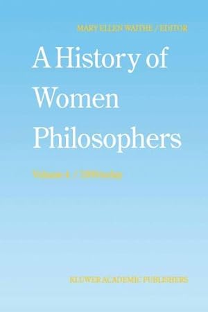 Seller image for A History of Women Philosophers: Contemporary Women Philosophers, 1900-Today (History of Women Philosophers (4)) [Paperback ] for sale by booksXpress