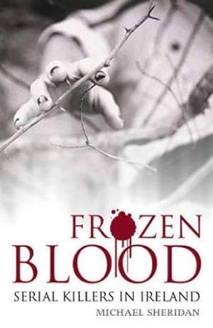 Immagine del venditore per Frozen Blood: Serial Killers in Ireland venduto da WeBuyBooks