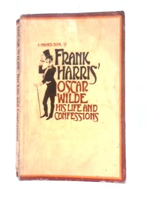 Image du vendeur pour Oscar Wilde His Life and Confessions mis en vente par World of Rare Books