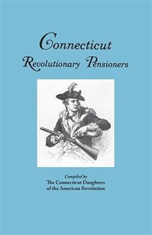 Seller image for Connecticut Revolutionary Pensioners for sale by GreatBookPricesUK