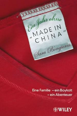Bild des Verkufers fr Ein Jahr ohne "Made in China": Eine Familie - ein Boykott - ein Abenteuer : Eine Familie - ein Boykott - ein Abenteuer zum Verkauf von AHA-BUCH GmbH