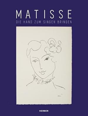 Seller image for Matisse : Die Hand zum Singen bringen. Katalog zur Ausstellung im Kunstmuseum Pablo Picasso Mnster, 2016/2017 for sale by AHA-BUCH GmbH