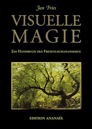 Bild des Verkufers fr Visuelle Magie : Ein Handbuch des Freistilschamanismus zum Verkauf von AHA-BUCH GmbH