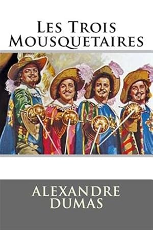 Image du vendeur pour Les Trois Mousquetaires : Plein -Language: French mis en vente par GreatBookPricesUK