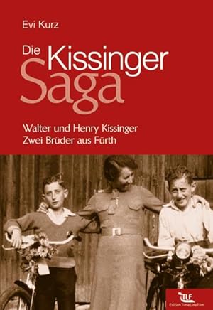 Bild des Verkufers fr Die Kissinger-Saga : Walter und Henry Kissinger. Zwei Brder aus Frth zum Verkauf von AHA-BUCH GmbH