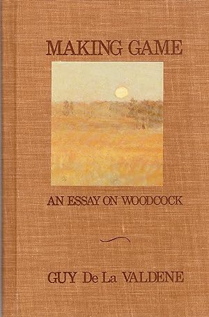 Imagen del vendedor de Making Game: an Essay on Woodcock a la venta por David Foley Sporting Books