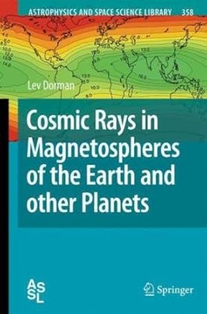 Imagen del vendedor de Cosmic Rays in Magnetospheres of the Earth and other Planets (Astrophysics and Space Science Library) by Dorman, Lev [Hardcover ] a la venta por booksXpress