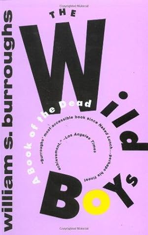 Imagen del vendedor de The Wild Boys: A Book of the Dead (Burroughs, William S.) a la venta por WeBuyBooks