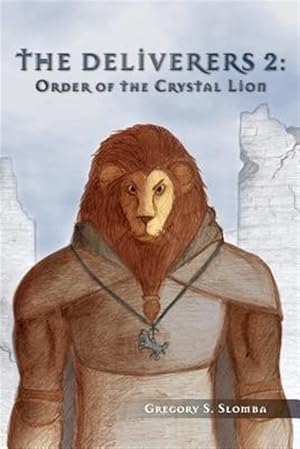 Seller image for The Deliverers 2: Order of the Crystal Lion for sale by GreatBookPricesUK