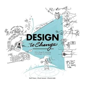 Bild des Verkufers fr Design to Change : Drive Change by Mastering Event Design Conversations zum Verkauf von AHA-BUCH GmbH