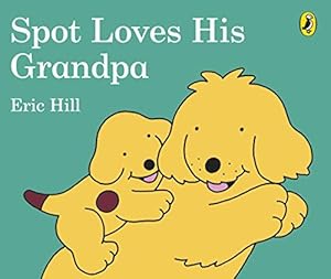 Seller image for Spot Loves His Grandpa for sale by WeBuyBooks