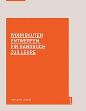 Bild des Verkufers fr Wohnbauten entwerfen. Ein Handbuch zur Lehre zum Verkauf von AHA-BUCH GmbH