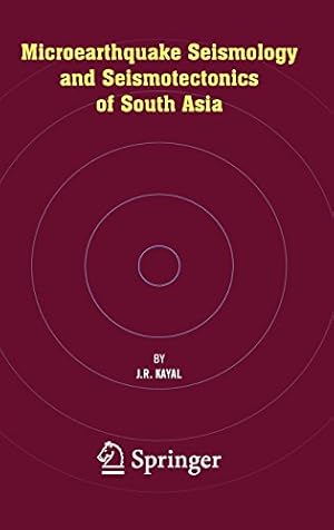 Seller image for Microearthquake Seismology and Seismotectonics of South Asia by Kayal, J.R. [Hardcover ] for sale by booksXpress