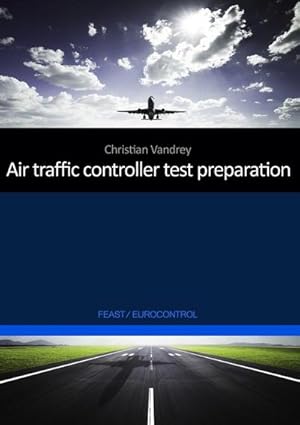 Bild des Verkufers fr Air traffic controller test preparation: Development and selected elements, Eurocontrol / FEAST zum Verkauf von AHA-BUCH GmbH