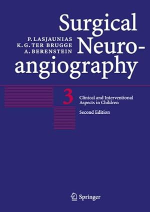 Seller image for Surgical Neuroangiography: Vol. 3: Clinical and Interventional Aspects in Children : Vol. 3: Clinical and Interventional Aspects in Children for sale by AHA-BUCH GmbH