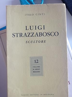 Immagine del venditore per Luigi Strazzabosco scultore venduto da librisaggi