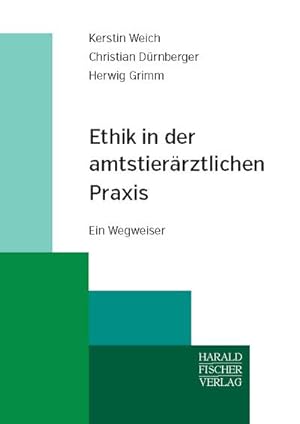 Seller image for Weich, K: Ethik in der amtstierrztlichen Praxis for sale by AHA-BUCH GmbH