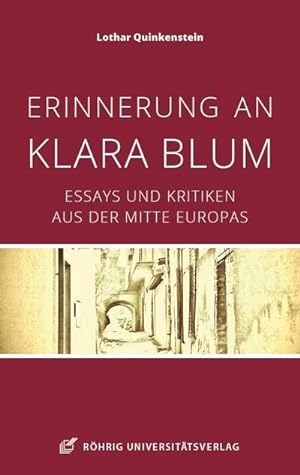 Bild des Verkufers fr Erinnerung an Klara Blum : Essays und Kritiken aus der Mitte Europas zum Verkauf von AHA-BUCH GmbH