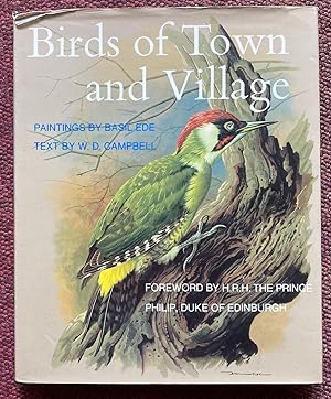 Bild des Verkufers fr BIRDS OF TOWN AND VILLAGE. FOREWORD BY H.R.H. THE PRINCE PHILIP, DUKE OF EDINBURGH. zum Verkauf von Graham York Rare Books ABA ILAB